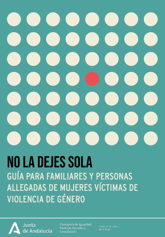 No la dejes sola: guía para familiares y personas allegadas de mujeres víctimas de violencia de género